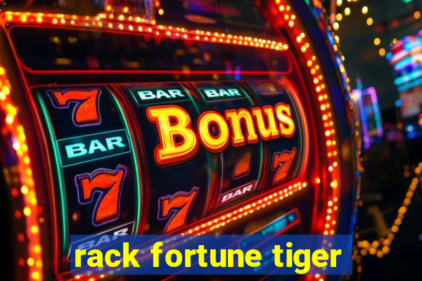 rack fortune tiger